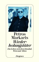 Petros Markaris - Wiederholungstäter. Ein Leben zwischen Athen, Wien und Istanbul