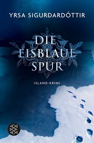 Yrsa Sigurðardóttir: Die eisblaue Spur