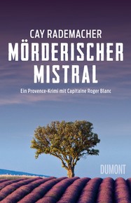 Cay Rademacher: Mörderischer Mistral