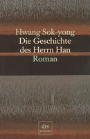 Hwang, Sok-yong - Die Geschichte des Herrn Han
