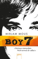 Buchcover: Mirjam Mous - Boy 7: Vertraue niemandem. Nicht einmal dir selbst.