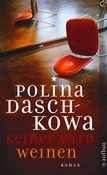 Polina Daschkowa - Keiner wird weinen