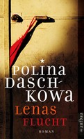 Polina Daschkowa - Lenas Flucht