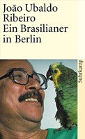 João Ubaldo Ribeiro - Ein Brasilianer in Berlin