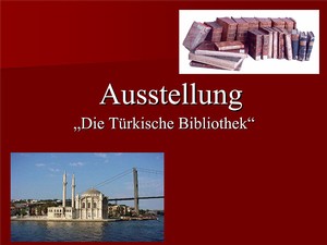 Ausstellung 'Die türkische Bibliothek'