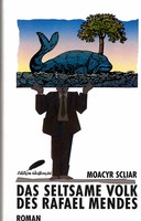 Moacyr Scliar - Das seltsame Volk des Rafael Mendes