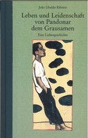 João Ubaldo Ribeiro - Leben und Leidenschaft von Pandonar dem Grausamen