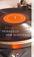 Selim Özdogan - Trinkgeld vom Schicksal