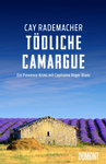 Cay Rademacher: Tödliche Camargue