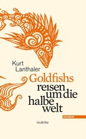 Kurt Lanthaler - Goldfishs reisen um die ganze welt
