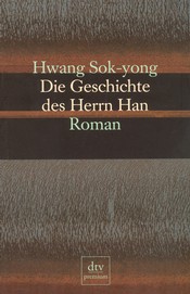 Hwang, Sok-yong - Die Geschichte des Herrn Han