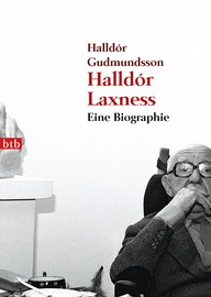 Halldór Guðmundsson: Halldór Laxness - Eine Biographie, btb 2007