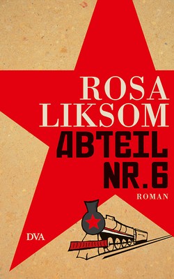 Rosa Liksom: Abteil Nr. 6