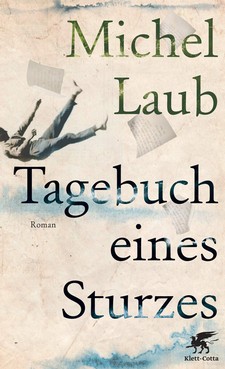 Michel Laub: 'Tagebuch eines Sturzes'