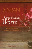 XiNRAN - Gerettete Worte. Reise zu Chinas verlorener Generation