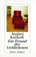 Andrej Kurkow - Ein Freund des Verblichenen