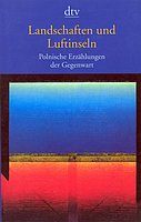 Landschaften und Luftinseln. Polnische Erzählungen der Gegenwart