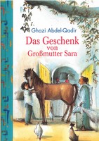 Ghazi Abdel-Qadir - Das Geschenk von Großmutter Sara