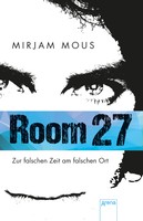 Buchcover: Mirjam Mous - Room 27: Zur falschen Zeit am falschen Ort