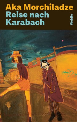 Aka Morchiladze: Reise nach Karabach