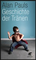 Alan Pauls - Geschichte der Tränen