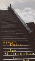György Dalos - Der Gottsucher. Eine Geschichte