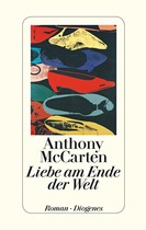 Anthony McCarten: Liebe am Ende der Welt