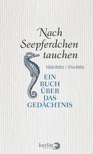 Ylva und Hilde Østby: Nach Seepferdchen tauchen – Ein Buch über das Gedächtnis