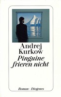 Andrej Kurkow - Pinguine frieren nicht