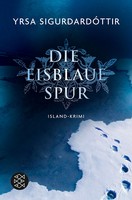 Yrsa Sigurðardóttir - Die eisblaue Spur