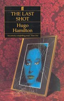 Hugo Hamilton - The Last Shot