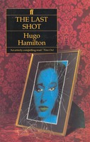 Hugo Hamilton - The Last Shot
