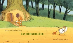 Béatrice Rodriguez: Das Hühnerglück