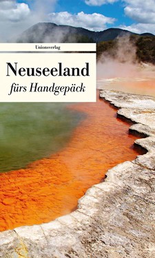 Neuseeland fürs Handgepäck (erscheint im Herbst 2012)